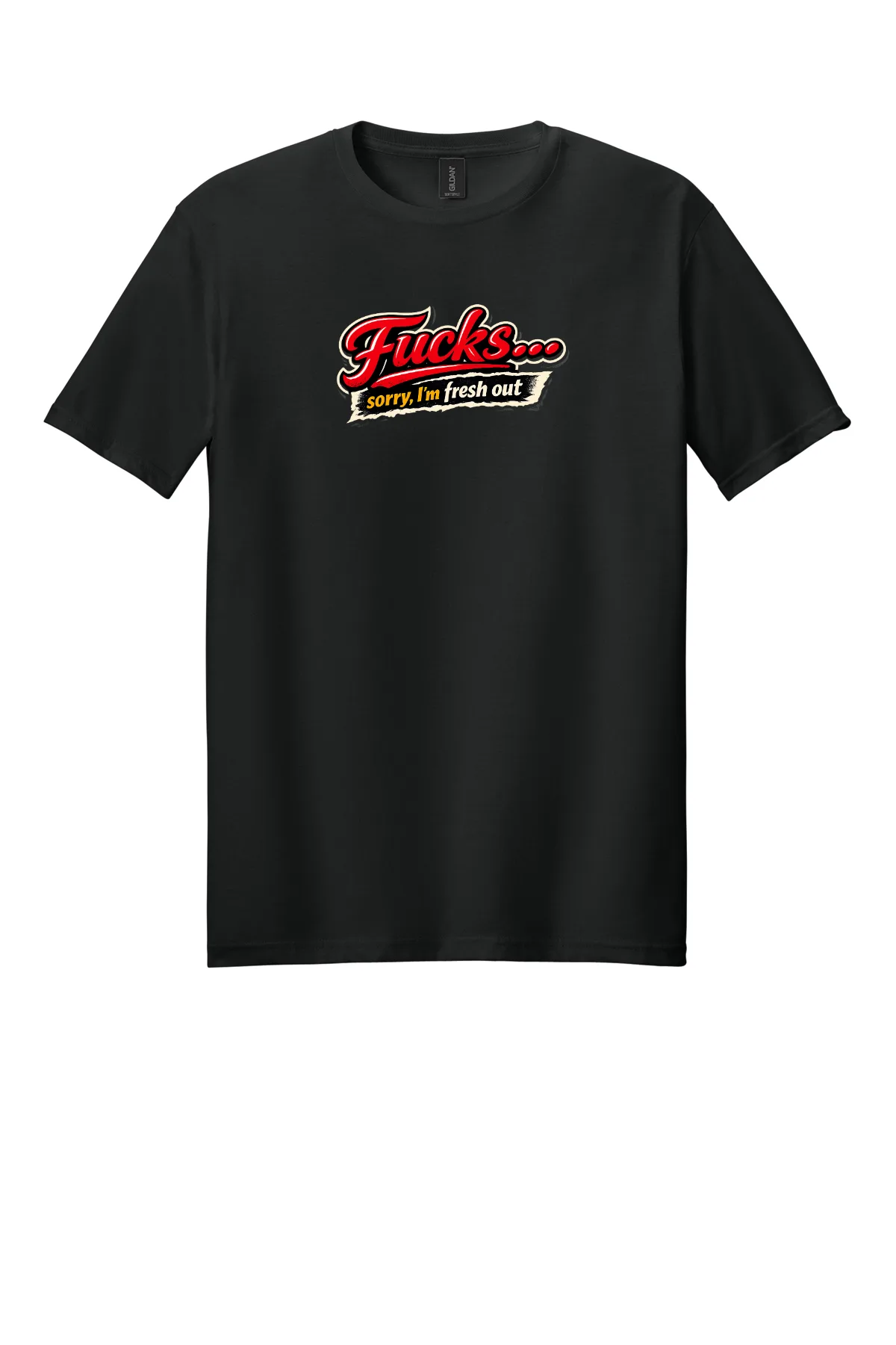 Fucks...Fresh Out T-Shirt
